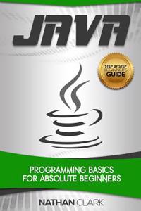 Java: Programming Basics for Absolute Beginners