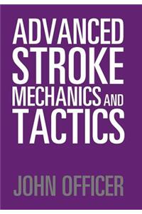 Advanced Stroke Mechanics and Tactics