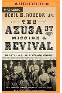 The Azusa Street Mission & Revival