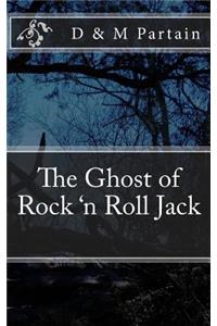 The Ghost of Rock 'n Roll Jack