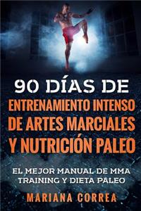 90 DIAS DE ENTRENAMIENTO INTENSO DE ARTES MARCIALES y NUTRICION PALEO