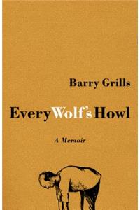 Every Wolf's Howl: A Memoir