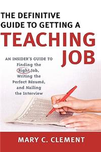 The Definitive Guide to Getting a Teaching Job