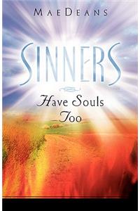 Sinners Have Souls Too