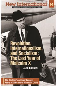 Revolution, Internationalism, and Socialism: The Last Year of Malcolm X