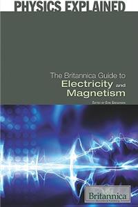 Britannica Guide to Electricity and Magnetism