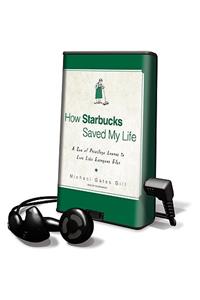 How Starbucks Saved My Life