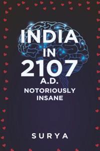 India in 2107 A.D.: Notoriously Insane