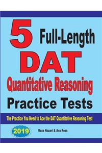 5 Full-Length DAT Quantitative Reasoning Practice Tests