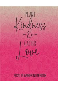 Plant Kindness & Gather Love - 2020 Planner Notebook