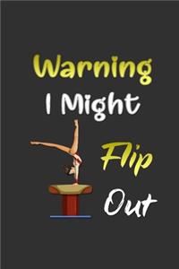 Warning I Might Flip Out