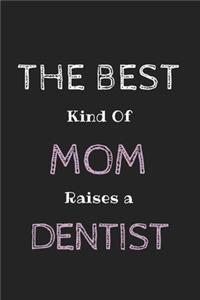 The Best kind of Mom raises a Dentist
