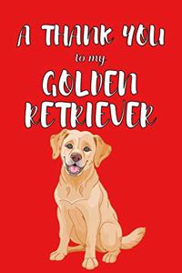 A Thank You To My Golden Retriver