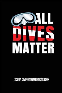 All Dives Matter Scuba Diving Themed Notebook