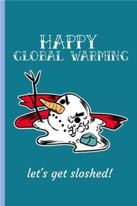 Happy Global Warming Let's Get Sloshed