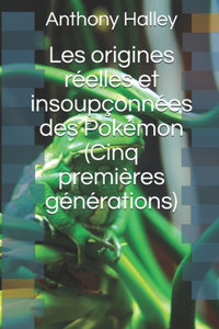 Les origines réelles et insoupçonnées des Pokémon (Cinq premières générations)