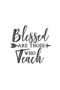 Blessed Are Those Who Teach