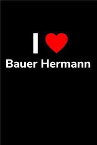 I love Bauer Hermann