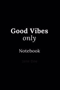Good Vibes only notebook