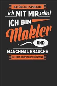 Natürlich Spreche Ich Mit Mir Selbst Ich bin Makler Und Manchmal Brauche Ich Eben Kompetente Beratung