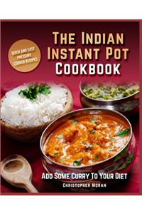 The Indian Instant Pot Cookbook