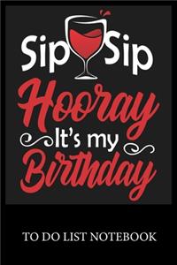 Sip Sip Hooray It's My Birthday
