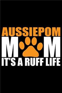 Aussiedoodle Mom It's A Ruff Life
