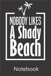 Nobody Likes A Shady Beach