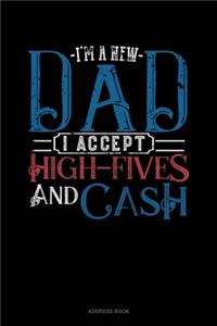 I'm A New Dad I Accept High-Fives And Cash
