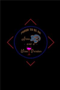 Proud to be an Aries and a wine drinker