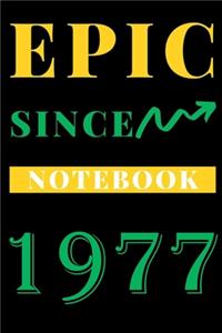 Epic Since 1977 Notebook Birthday Gift