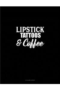 Lipstick Tattoos & Coffee