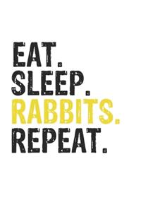 Eat Sleep Rabbits Repeat Best Gift for Rabbits Fans Notebook A beautiful