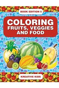 Coloring Fruits, Veggies and Food Book Edition 5
