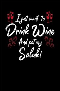 I Just Want To Drink Wine And Pet My Saluki