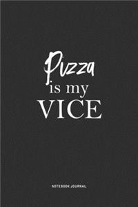 Pizza Is My Vice