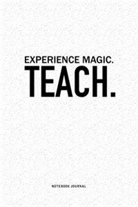 Experience Magic. Teach