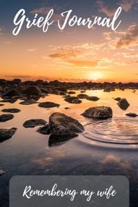 Grief Journal Remembering my Wife