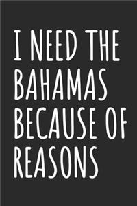 I Need The Bahamas Because Of Reasons