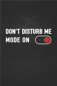 Don't Disturb Me Mode On