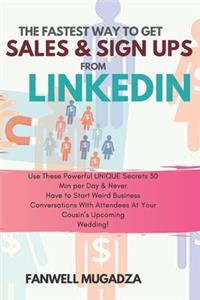 Fastest Way To Get Sales & Sign Ups From Linkedin