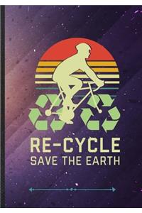 Re-Cycle Save the Earth