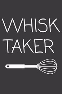 Whisk Taker