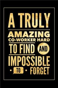 A Truly Amazing Co-Worker Hard to Find