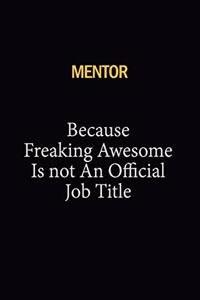 Mentor Because Freaking Awesome Is Not An Official Job Title