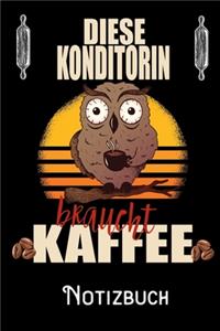 Diese Konditorin braucht Kaffee - Notizbuch