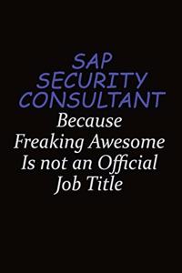 Sap Security Consultant Because Freaking Awesome Is Not An Official Job Title