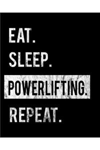 Eat Sleep Powerlifting Repeat
