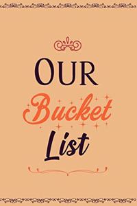 Our Bucket List: Elite Bucket List for couples to write in, Checklist ideas, Goal lists idea, Dreams & Deadlines, Notebook journal to write the bucket list of your l