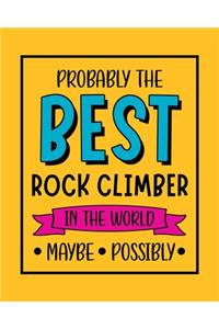 Probably the Best Rock Climber In the World. Maybe. Possibly.